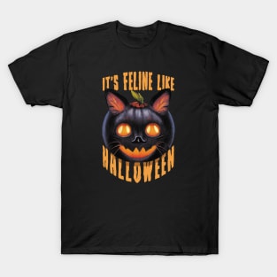 It's FELINE Like Halloween T-Shirt